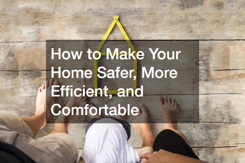How to Make Your Home Safer, More Efficient, and Comfortable